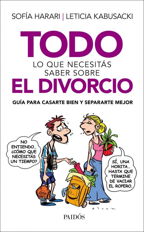 Cover of the book Todo lo que necesitás saber sobre el divorcio by Sofía Harari, Leticia Kabusacki, Grupo Planeta - Argentina