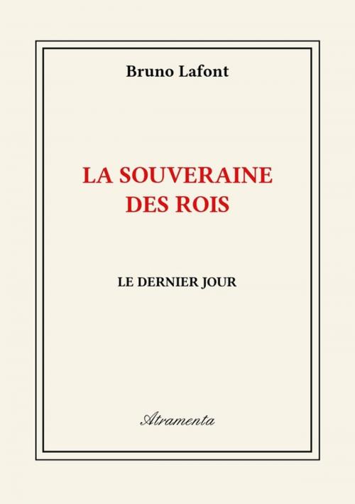 Cover of the book La souveraine des rois by Bruno Lafont, Atramenta