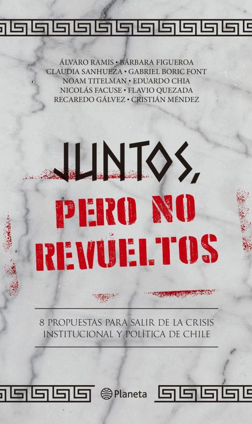 Cover of the book Juntos, pero no revueltos by AA. VV., Grupo Planeta - Chile