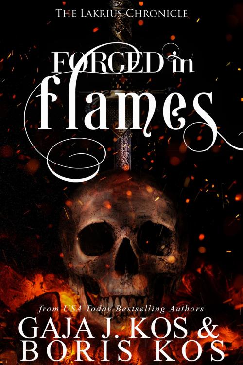 Cover of the book Forged in Flames by Gaja J. Kos, Boris Kos, Boris Kos