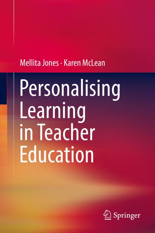 Cover of the book Personalising Learning in Teacher Education by Mellita Jones, Karen McLean, Springer Singapore