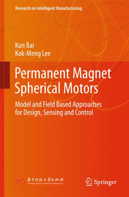 Cover of the book Permanent Magnet Spherical Motors by Kun Bai, Kok-Meng Lee, Springer Singapore