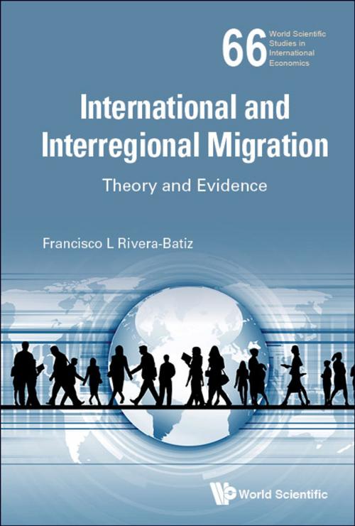 Cover of the book International and Interregional Migration by Francisco L Rivera-Batiz, World Scientific Publishing Company