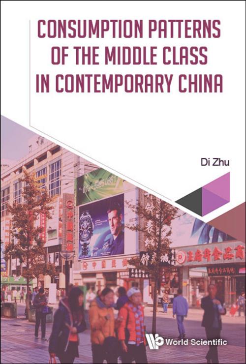 Cover of the book Consumption Patterns of the Middle Class in Contemporary China by Di Zhu, World Scientific Publishing Company