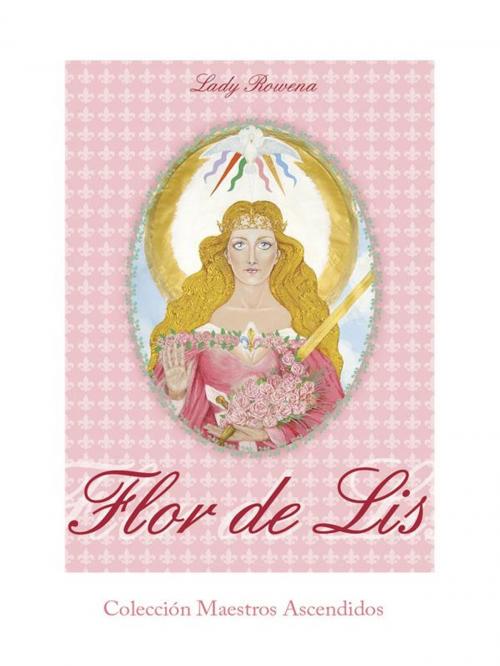 Cover of the book Flor de Lis by Lady Rowena, Fernando Candiotto, Editorial Señora Porteña