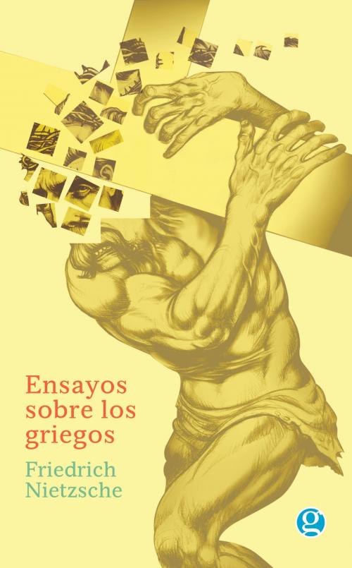Cover of the book Ensayos sobre los griegos by Friedrich Nietzsche, Gustavo Varela, Cybermax Intl. Corp.