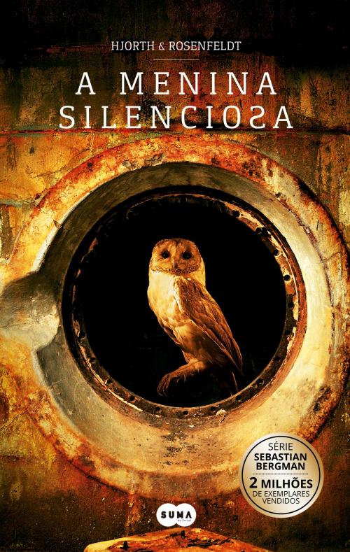 Cover of the book A menina silenciosa (Sebastian Bergman 4) by Hans Rosenfeldt, Michael Hjorth, Penguin Random House Grupo Editorial Portugal