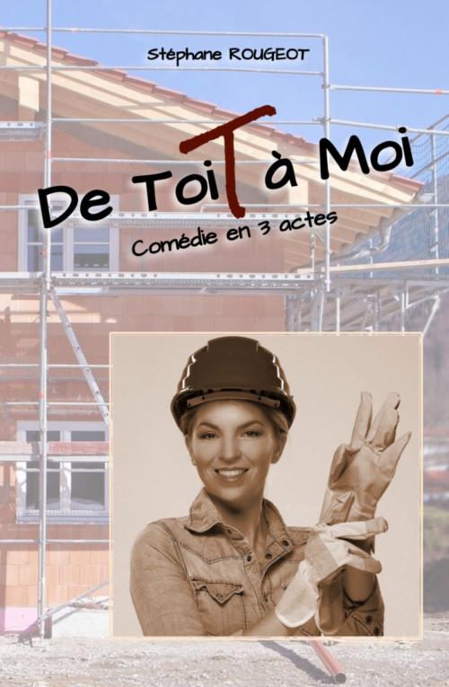Cover of the book De Toit à Moi by Stéphane ROUGEOT, Bookelis