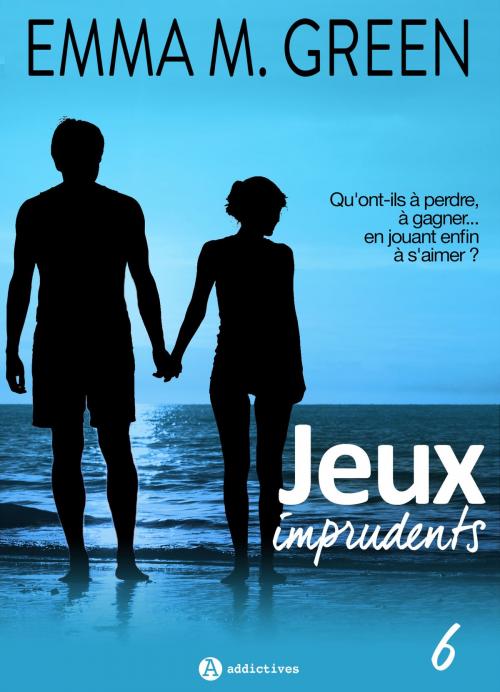 Cover of the book Jeux imprudents - Vol. 6 by Emma M. Green, Editions addictives