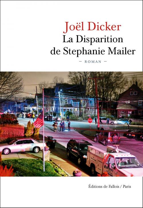 Cover of the book La Disparition de Stephanie Mailer by Joël Dicker, Editions de Fallois