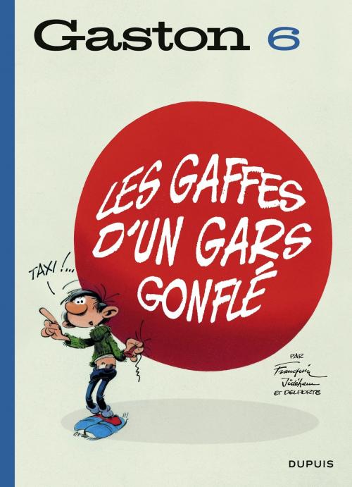 Cover of the book Gaston (Edition 2018) - tome 6 - Les gaffes d'un gars gonflé (Edition 2018) by Franquin, Dupuis