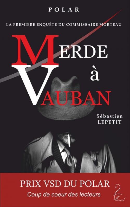 Cover of the book Merde à Vauban by Sébastien Lepetit, Flamant Noir Editions