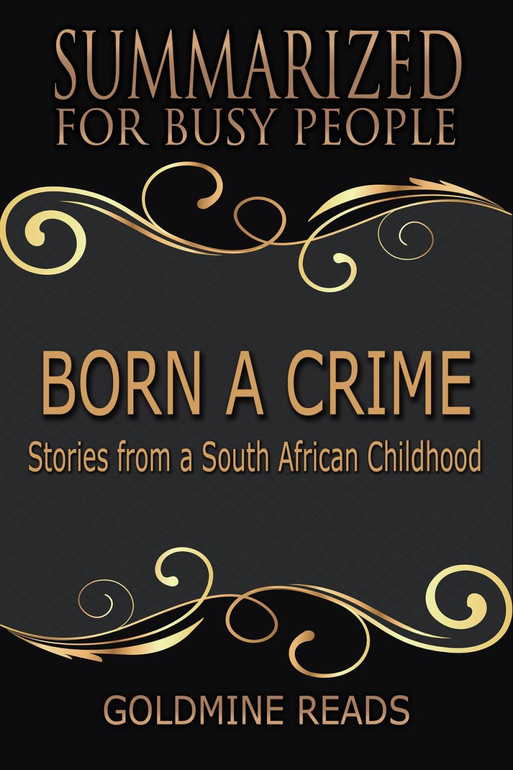 Big bigCover of Summary: Born A Crime - Summarized for Busy People