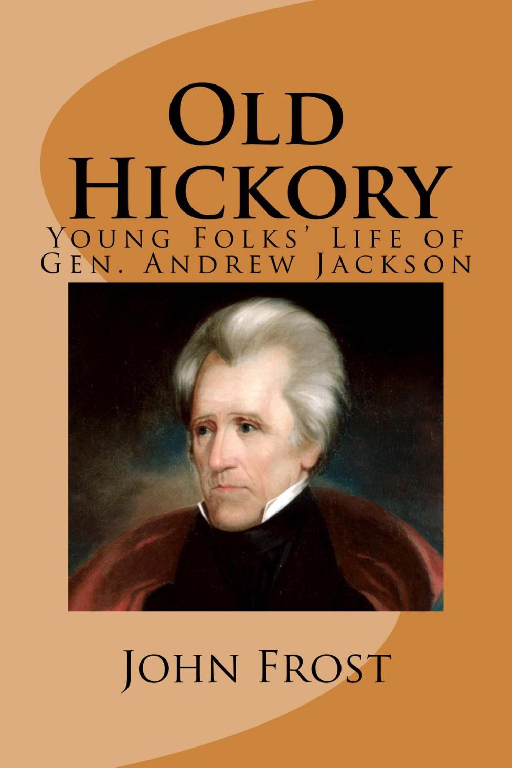 Big bigCover of Old Hickory (Illustrated Edition)