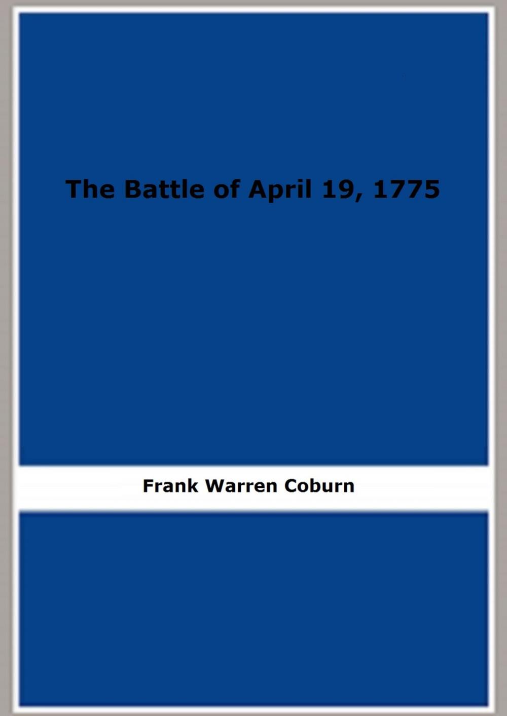 Big bigCover of The Battle of April 19, 1775
