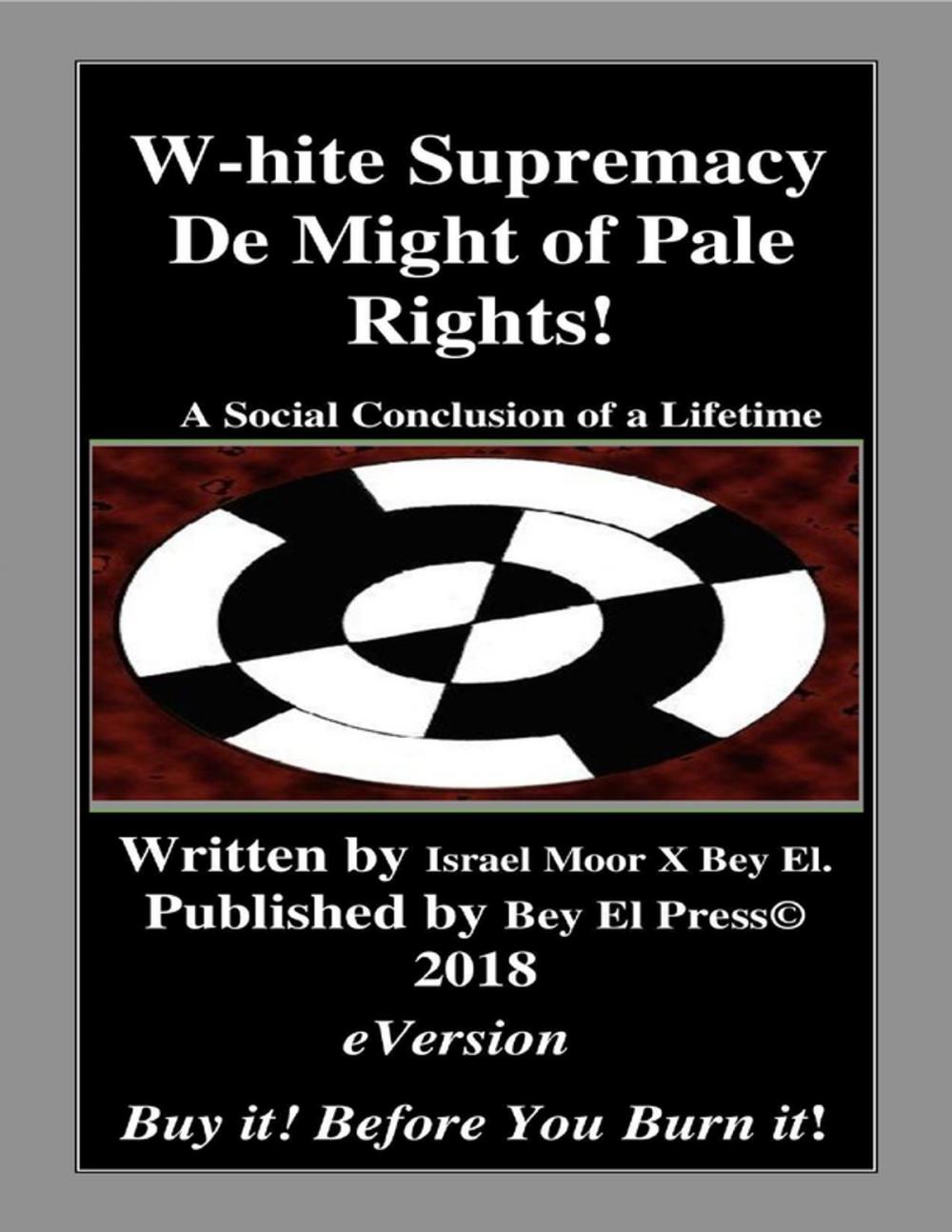 Big bigCover of W-hite Supremacy De Might of Pale Rights!:A Social Conclusion of a Lifetime