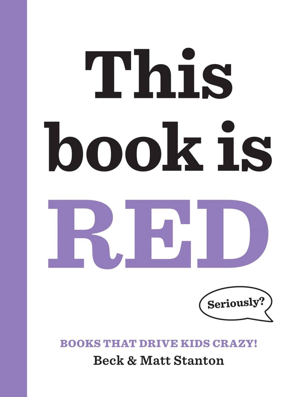 Big bigCover of Books That Drive Kids CRAZY!: This Book Is Red