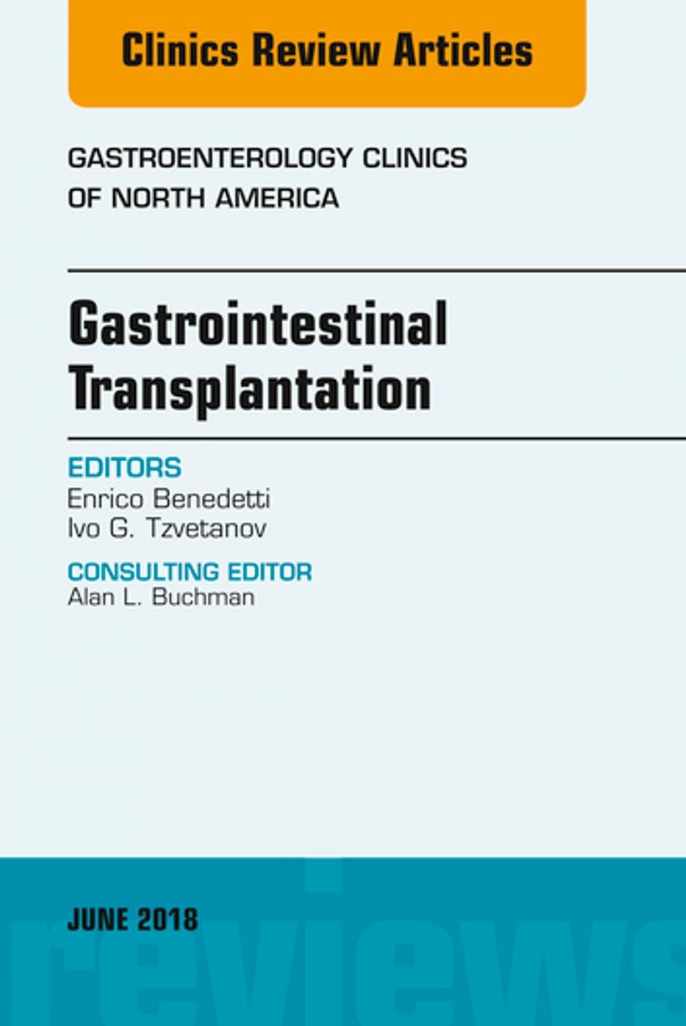 Big bigCover of Gastrointestinal Transplantation, An Issue of Gastroenterology Clinics of North America, E-Book