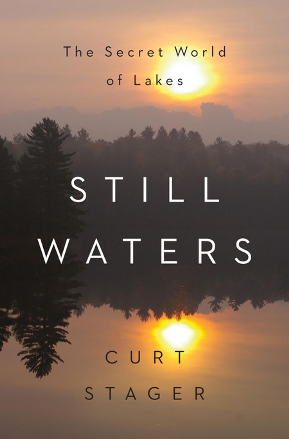 Big bigCover of Still Waters: The Secret World of Lakes