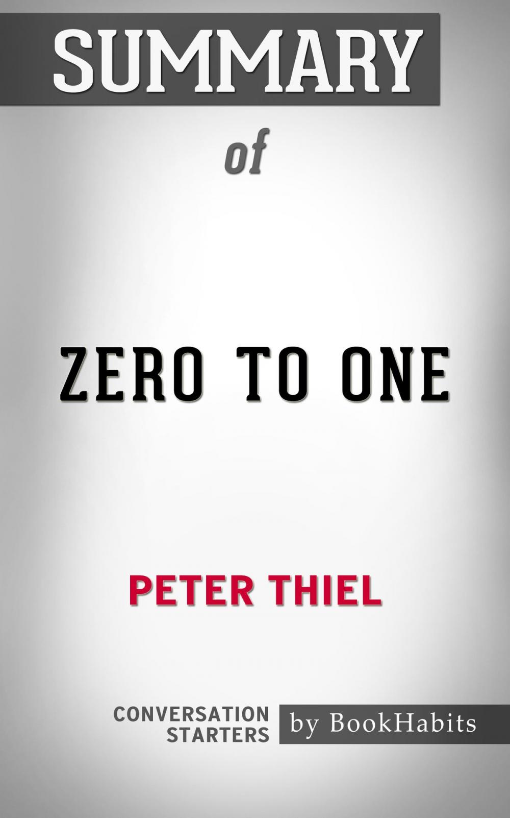Big bigCover of Summary of Zero to One by Peter Thiel | Conversation Starters