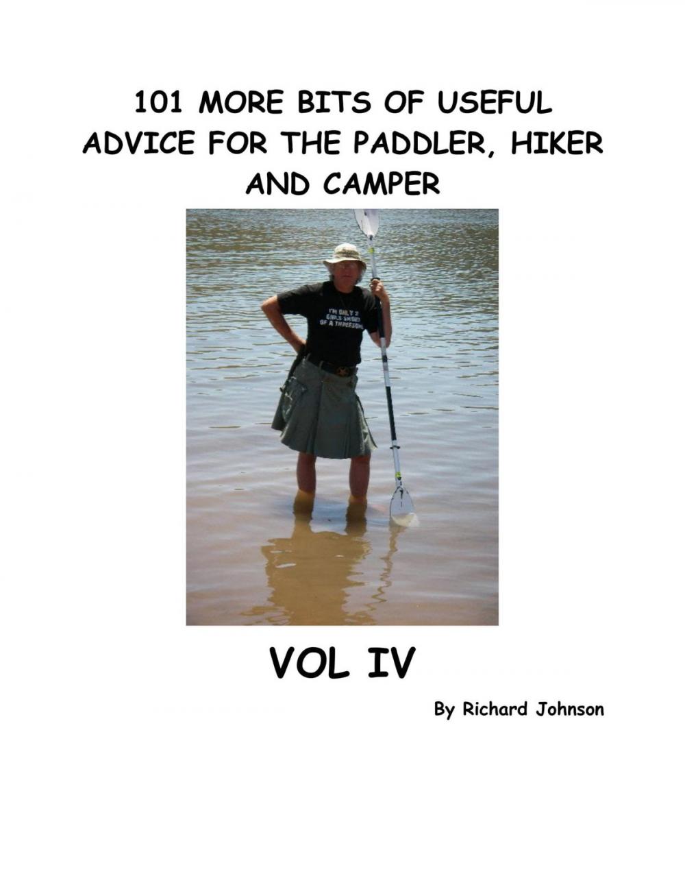 Big bigCover of 101 More Bits of Useful Advice for the Paddler, Hiker and Camper, Vol IV