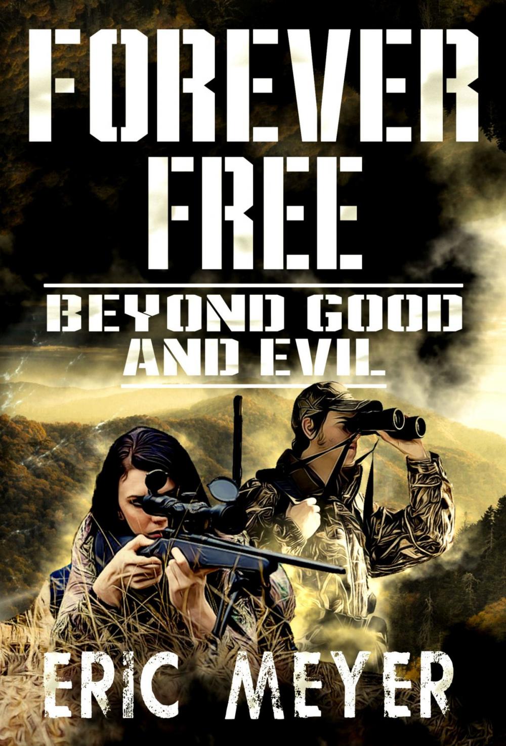 Big bigCover of Beyond Good and Evil (Forever Free Book 3)