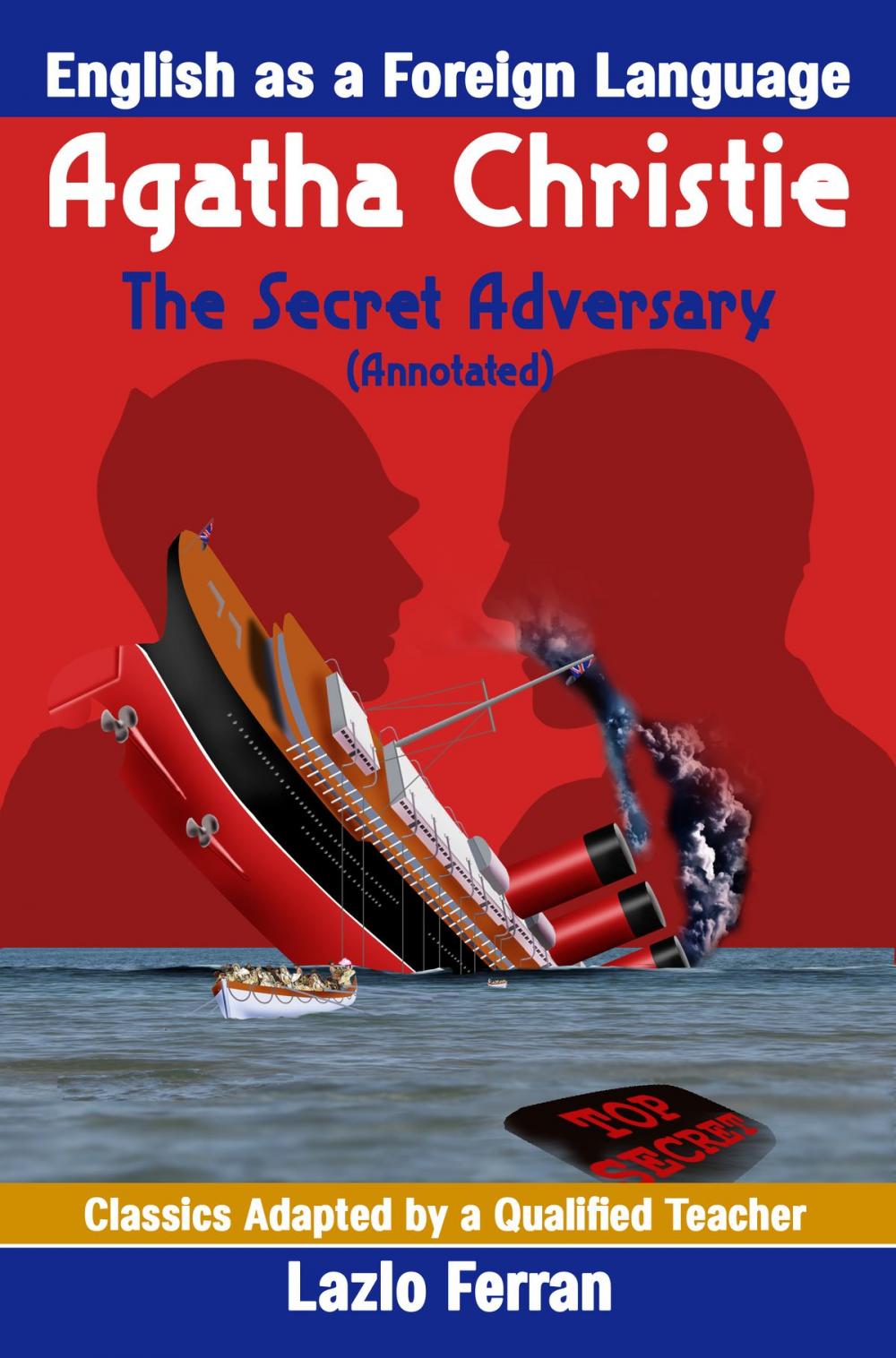 Big bigCover of The Secret Adversary (Annotated) - English as a Second or Foreign Language UK-English Edition by Lazlo Ferran