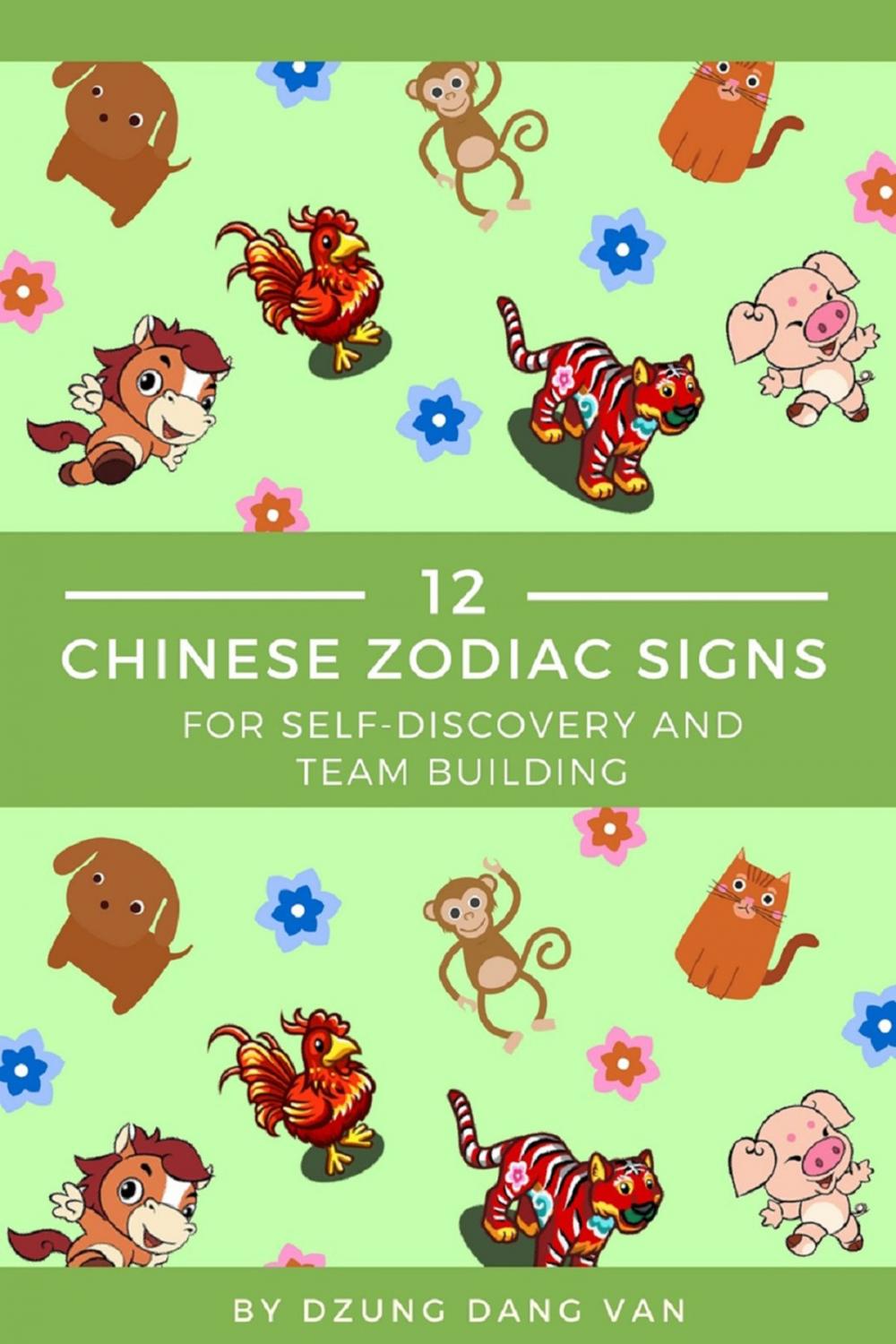 Big bigCover of 12 Chinese Zodiac Signs: For Self Discovery and Team Building