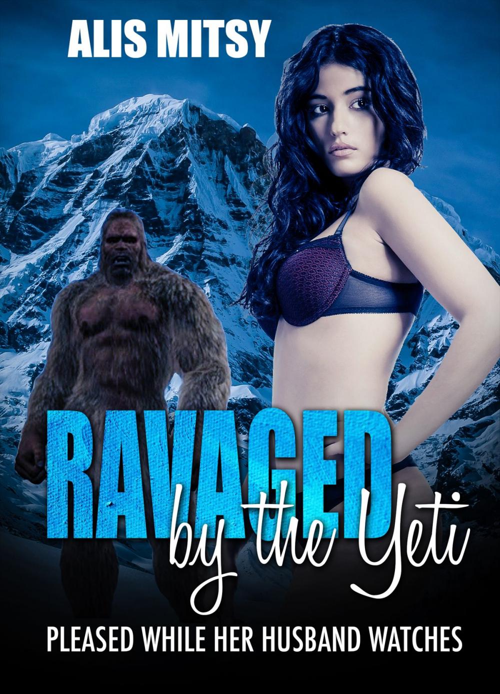 Big bigCover of Ravaged by the Yeti: Pleased while her husband watches