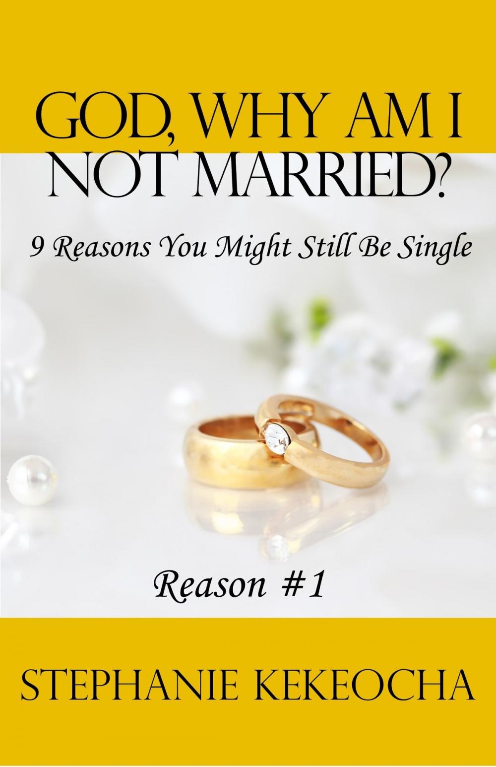 Big bigCover of God, Why Am I Not Married? 9 Reasons You Might Still Be Single (Reason #1)