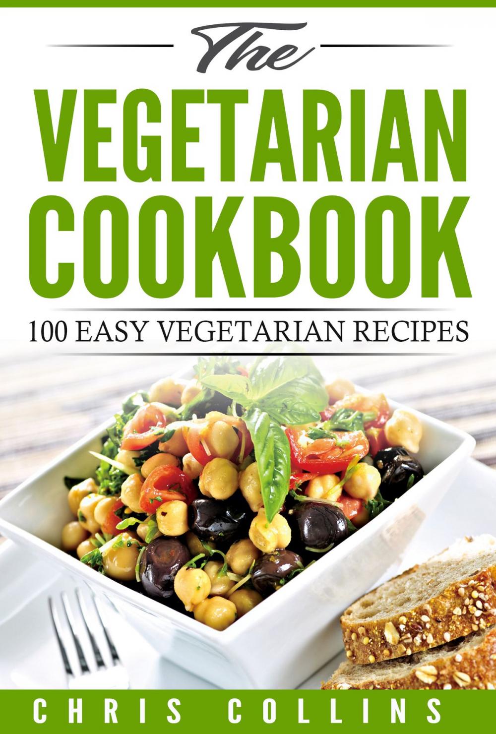 Big bigCover of The Vegetarian Cookbook. 100 Easy Vegetarian and Vegan Recipes