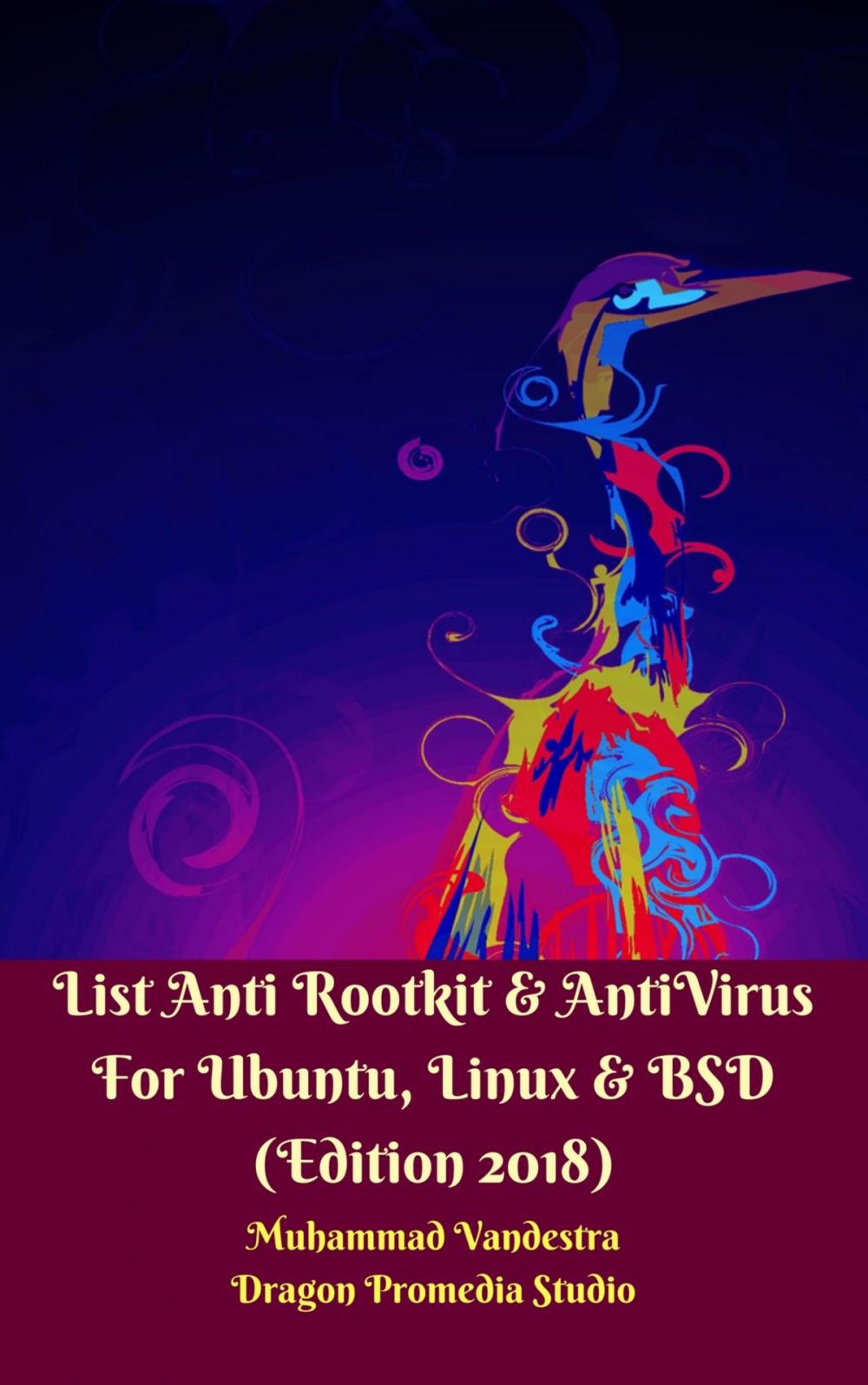 Big bigCover of List Anti Rootkit & AntiVirus For Ubuntu, Linux & BSD (Edition 2018)