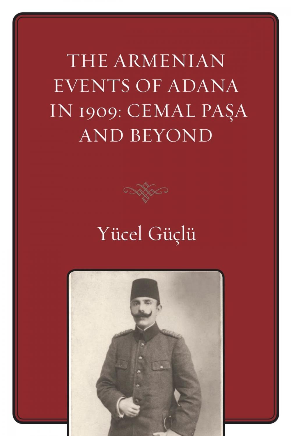Big bigCover of The Armenian Events Of Adana In 1909