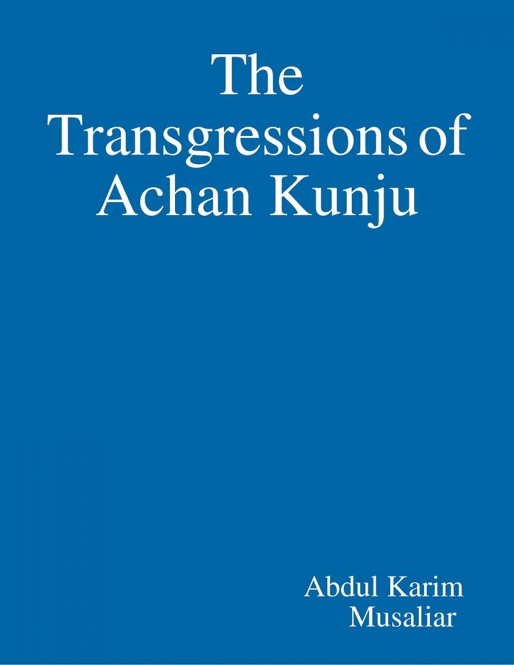 Big bigCover of The Transgressions of Achan Kunju