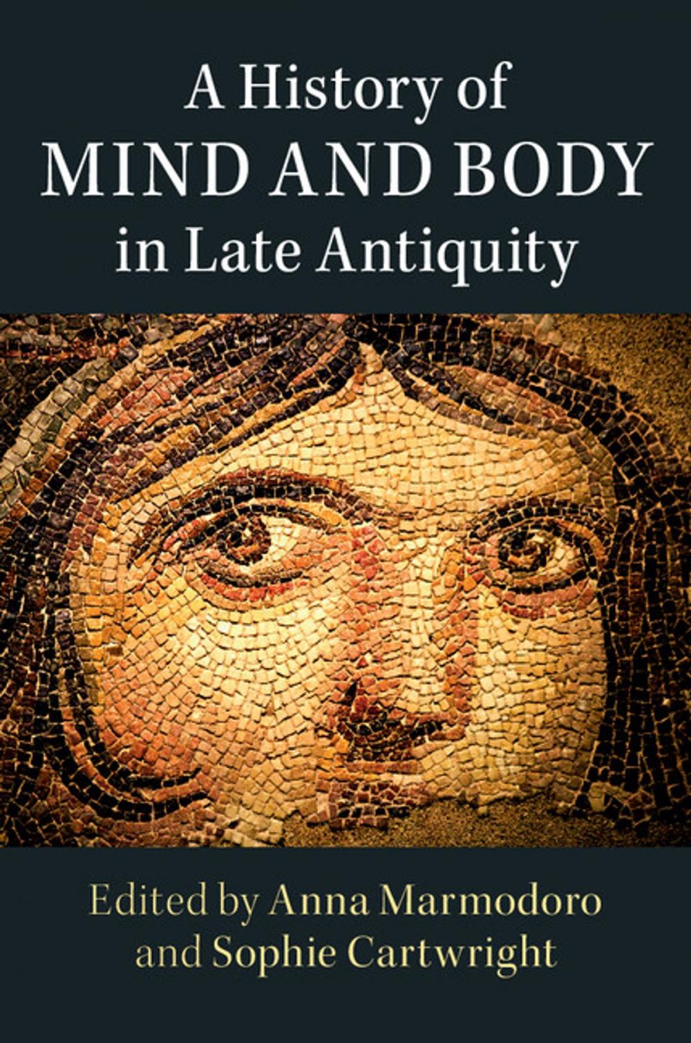 Big bigCover of A History of Mind and Body in Late Antiquity