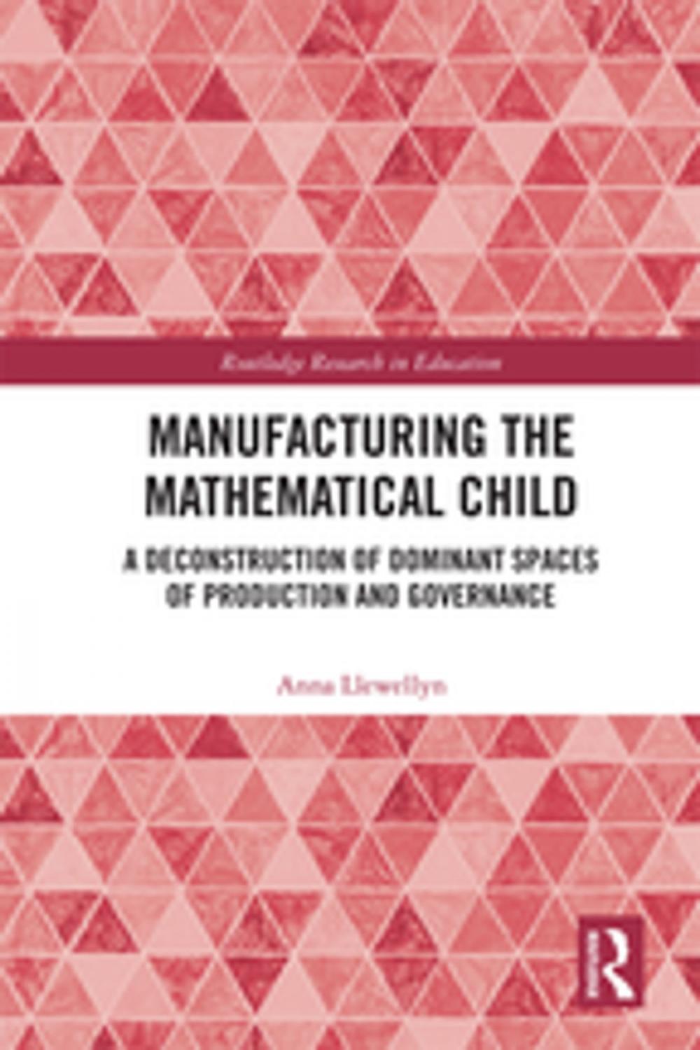 Big bigCover of Manufacturing the Mathematical Child