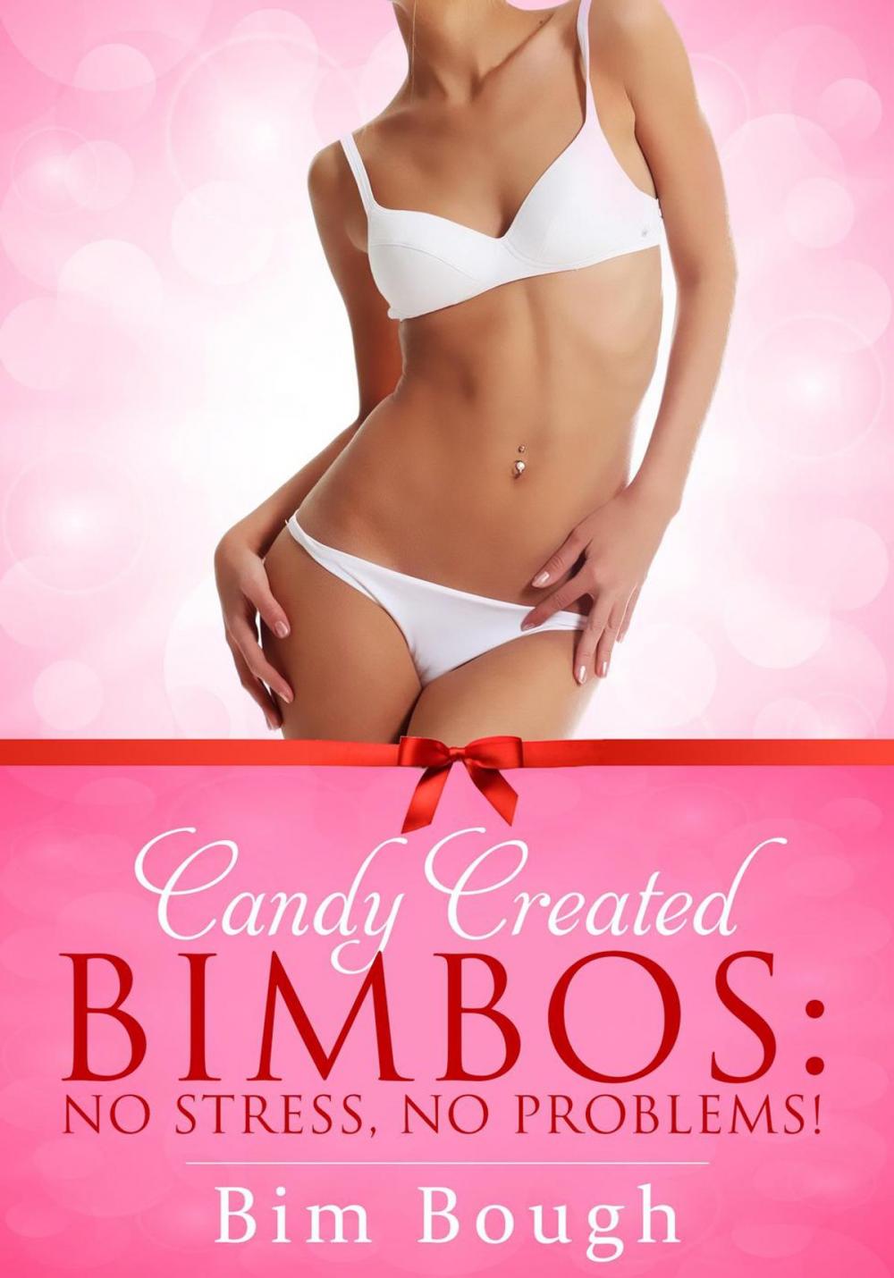 Big bigCover of Candy Created Bimbos: No Stress, No Problems