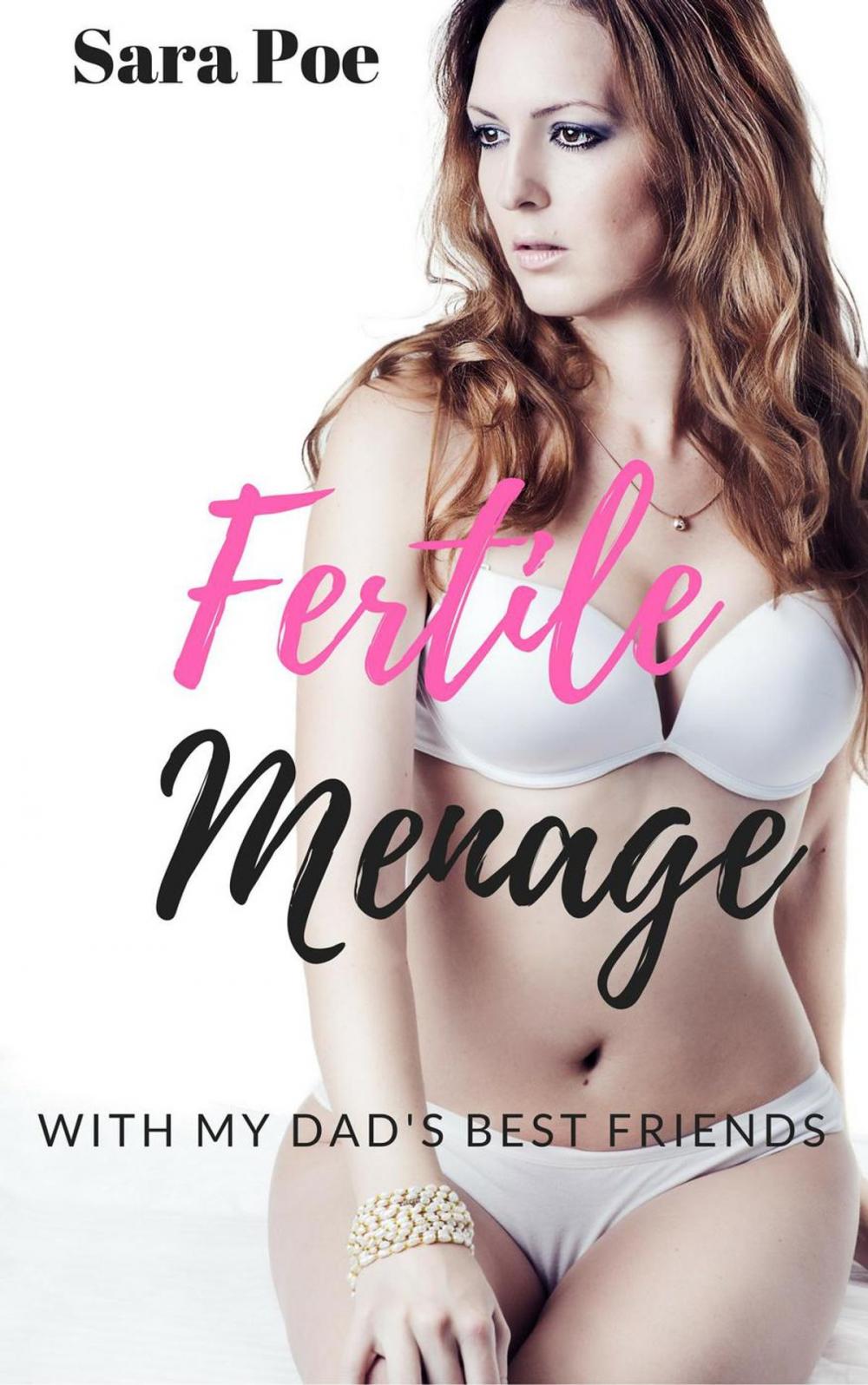 Big bigCover of Fertile Menage With My Dad's Best Friends