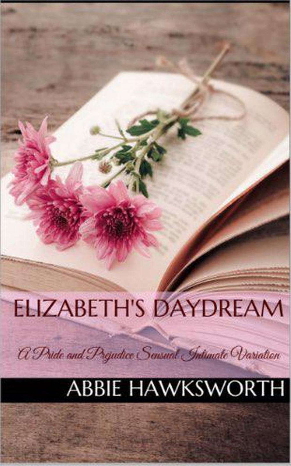 Big bigCover of Elizabeth's Daydream: A Pride and Prejudice Sensual Intimate Novella