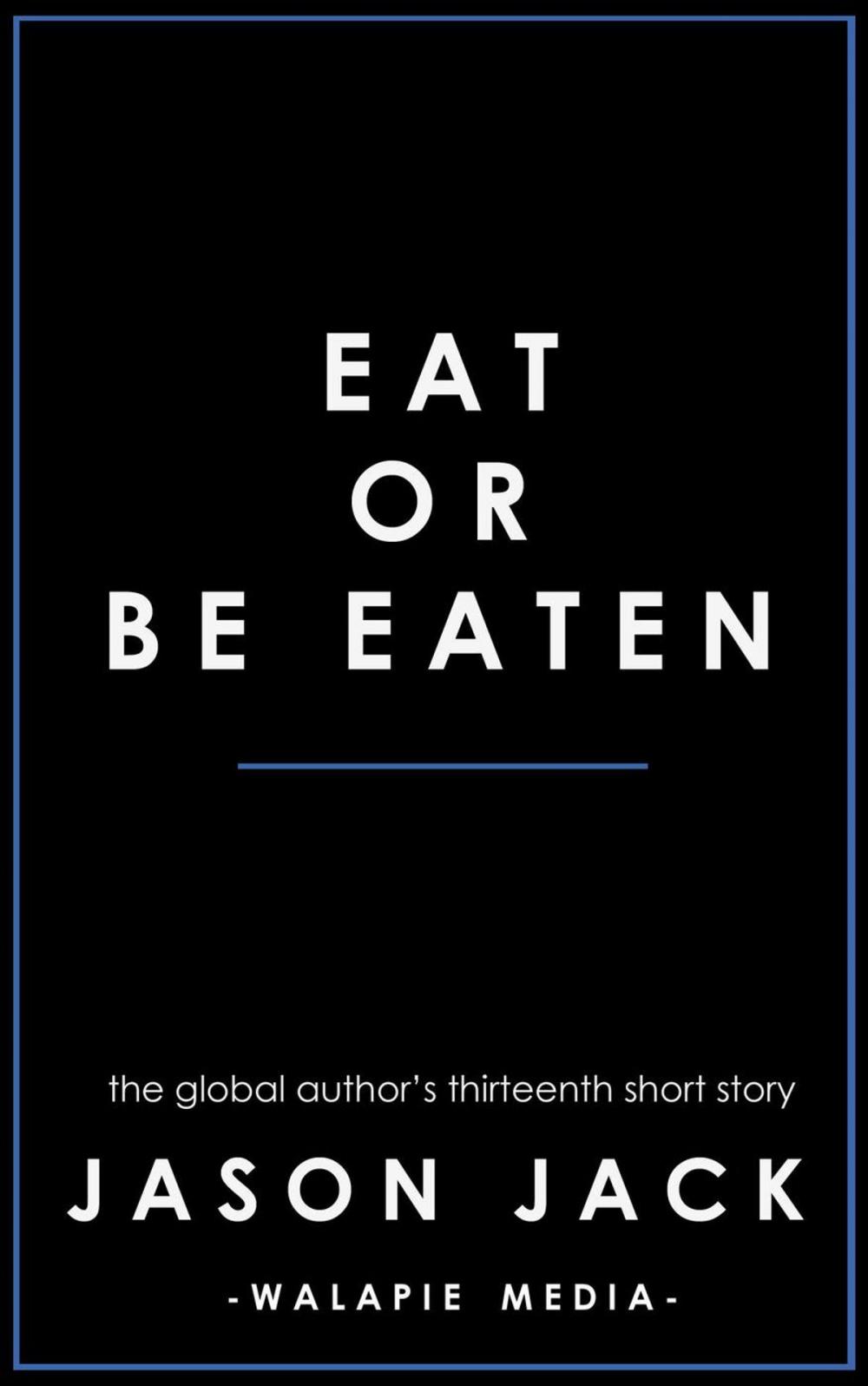 Big bigCover of Eat Or Be Eaten