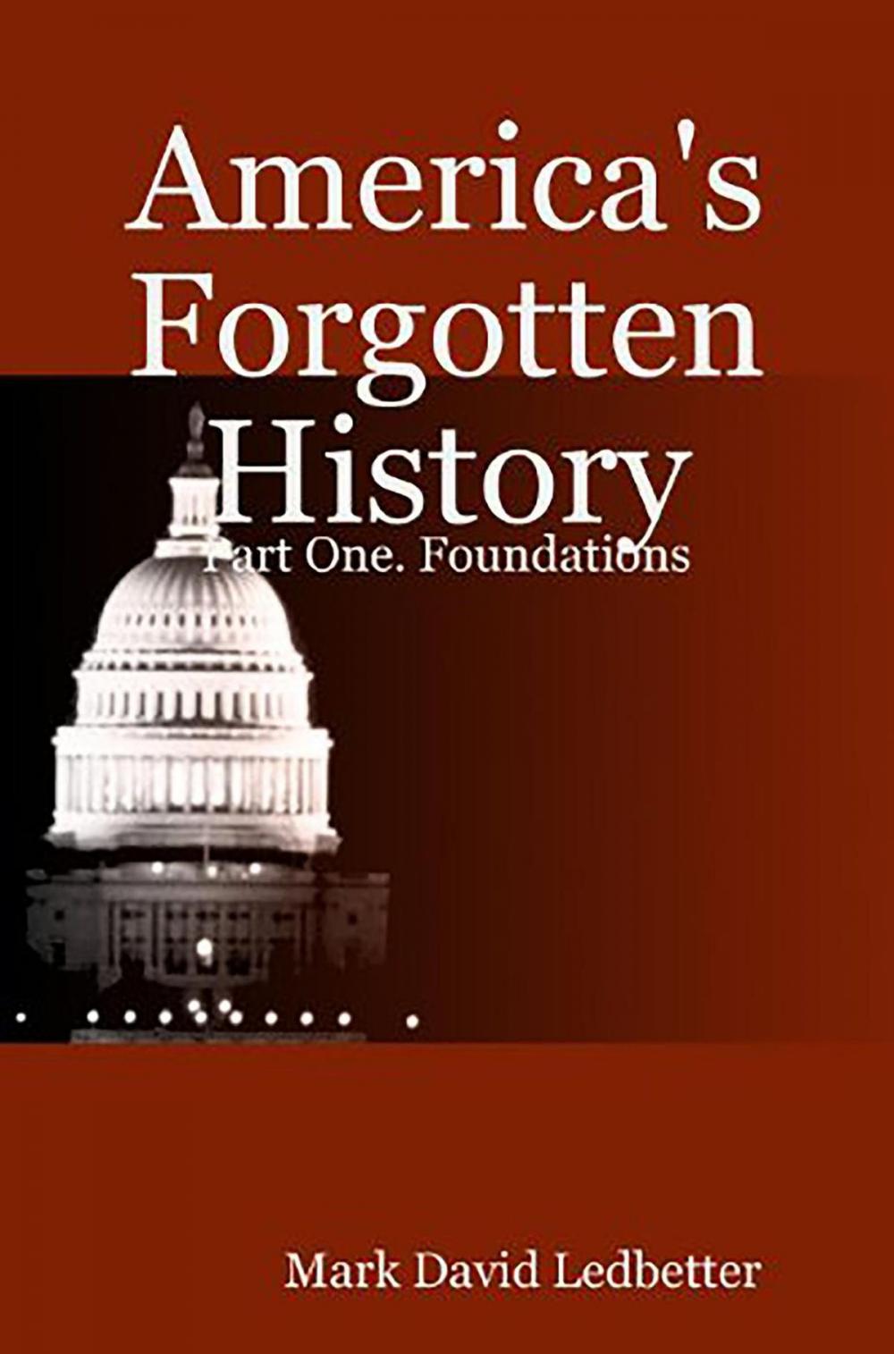 Big bigCover of America's Forgotten History: Part One: Foundations