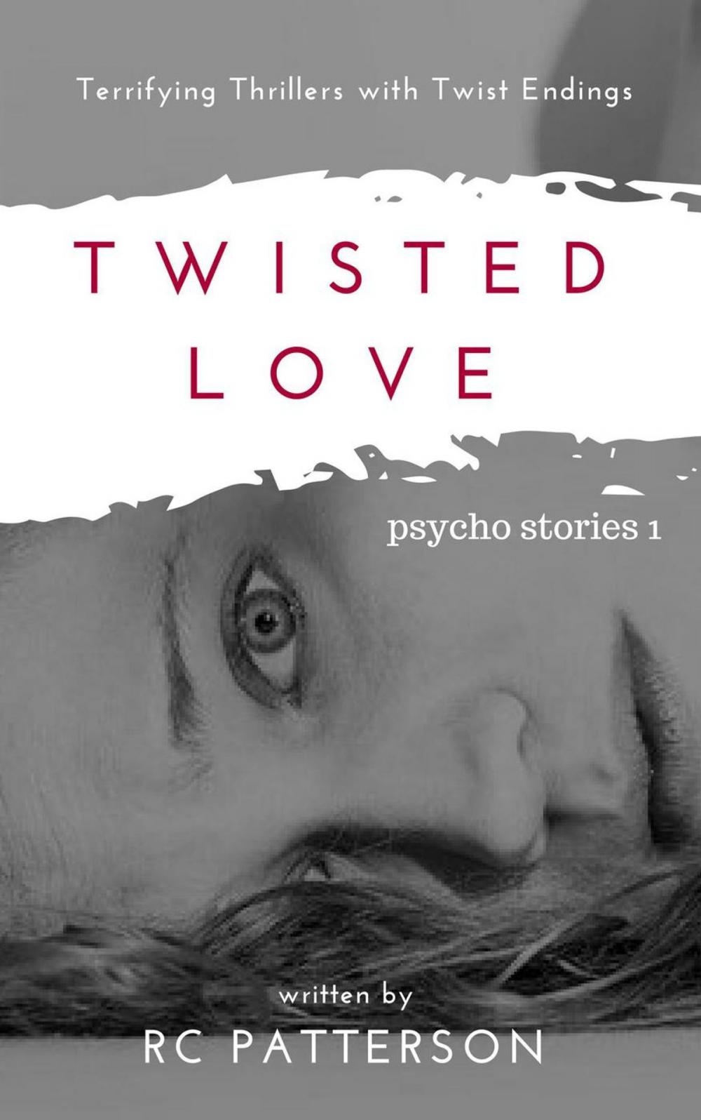 Big bigCover of Twisted Love: Terrifying Thrillers with Twist Endings