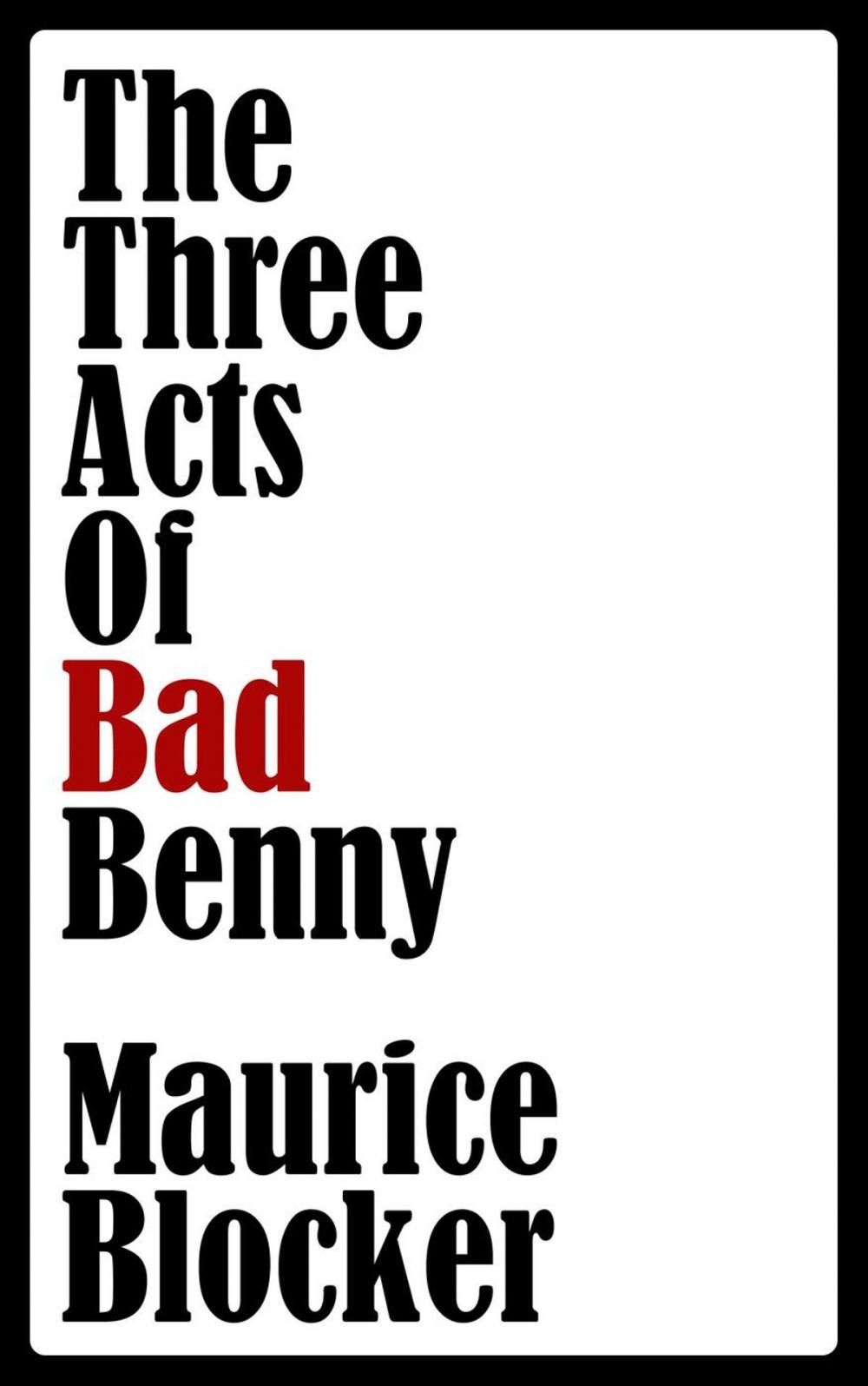 Big bigCover of The Three Acts of Bad Benny
