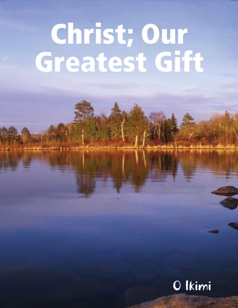 Big bigCover of Christ: Our Greatest Gift
