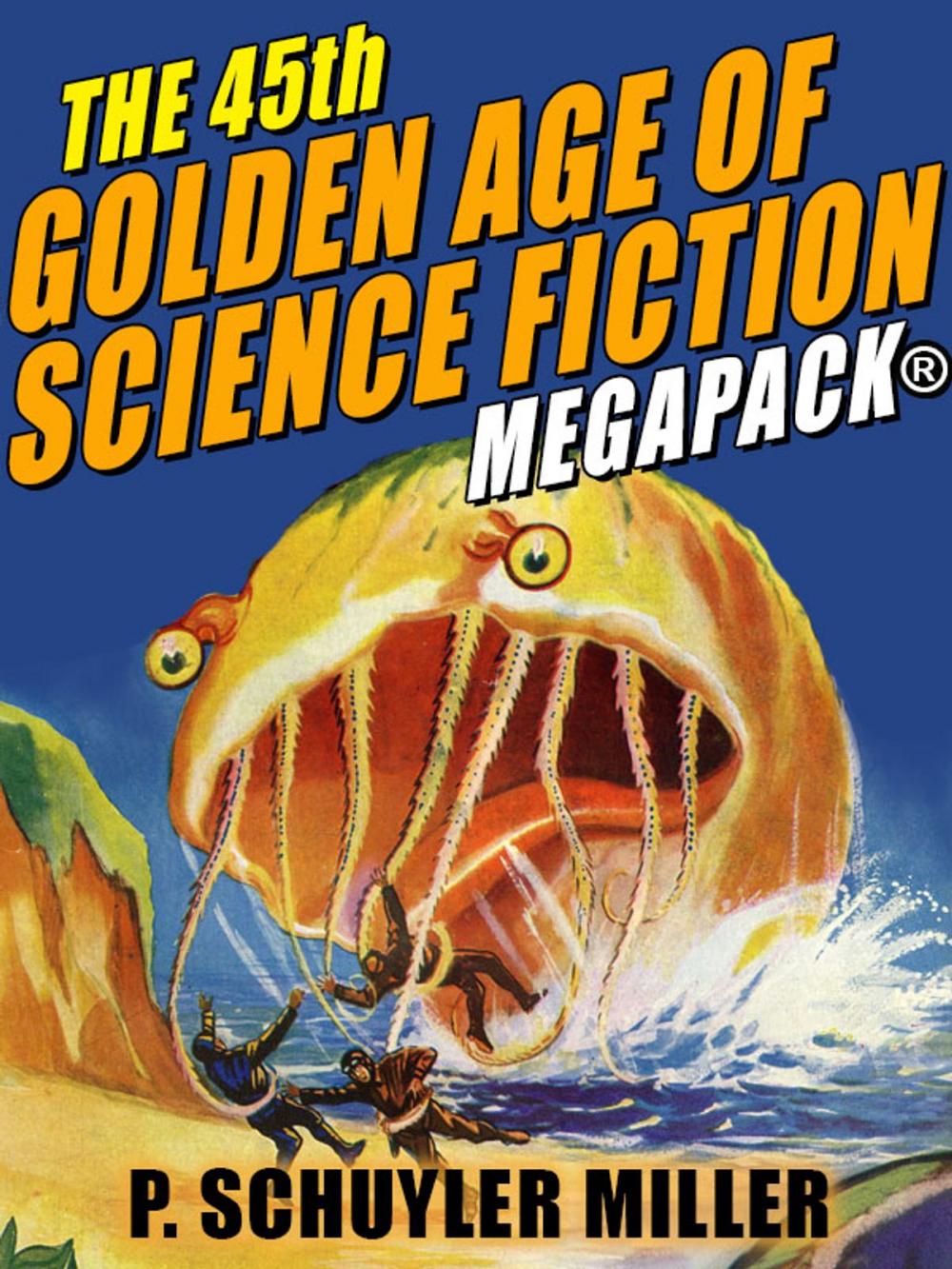 Big bigCover of The 45th Golden Age of Science Fiction MEGAPACK®: P. Schuyler Miller, Vol. 2