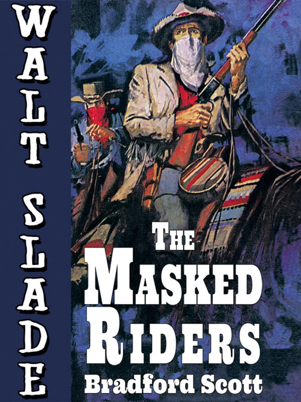 Big bigCover of The Masked Riders: A Walt Slade Western
