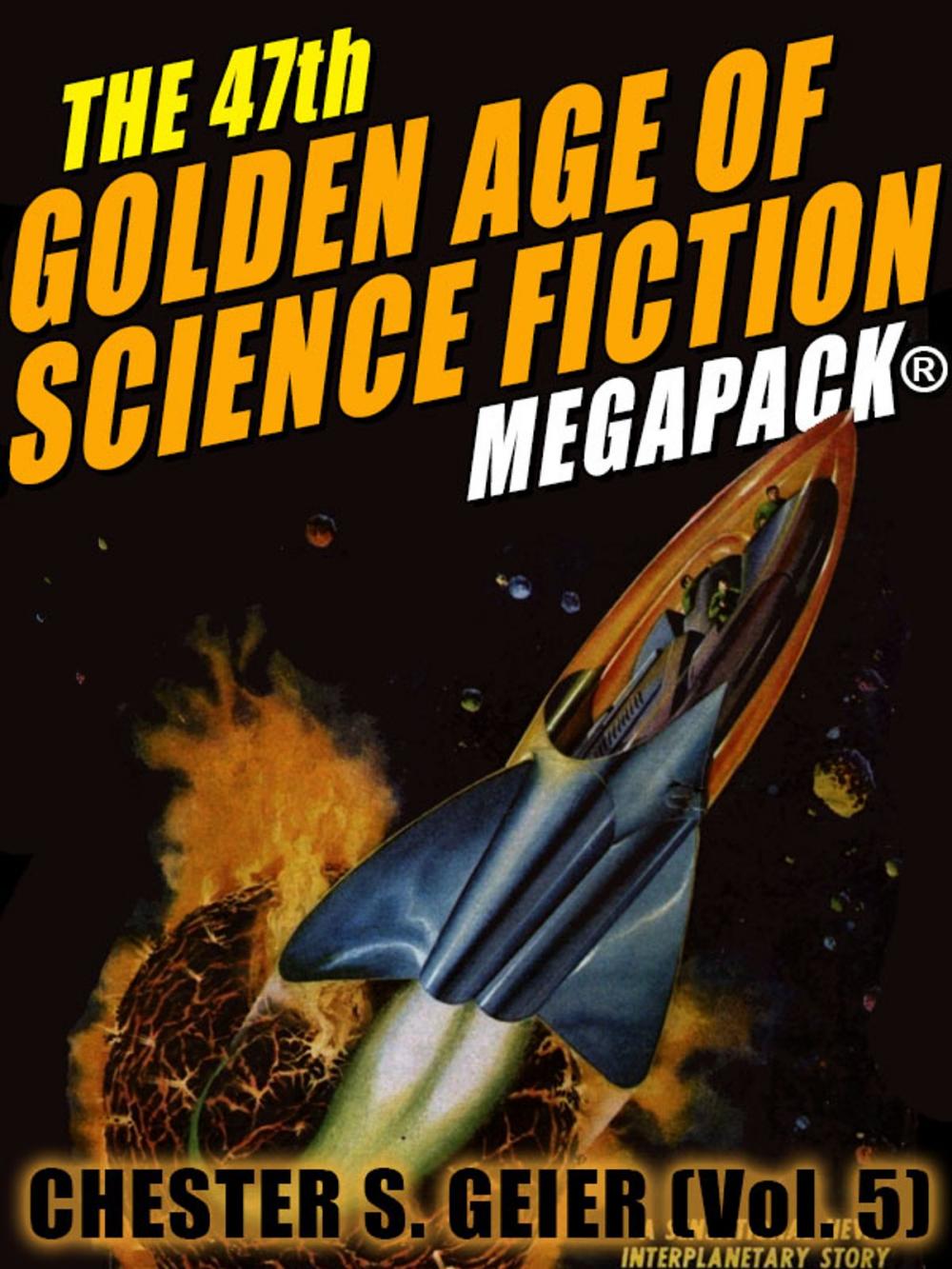 Big bigCover of The 47th Golden Age of Science Fiction MEGAPACK®: Chester S. Geier (Vol. 5)