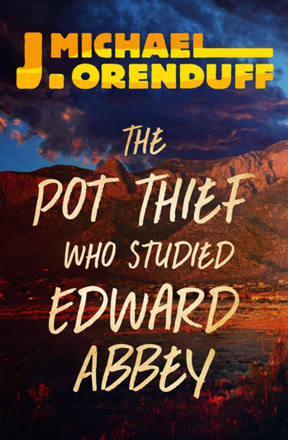 Big bigCover of The Pot Thief Who Studied Edward Abbey
