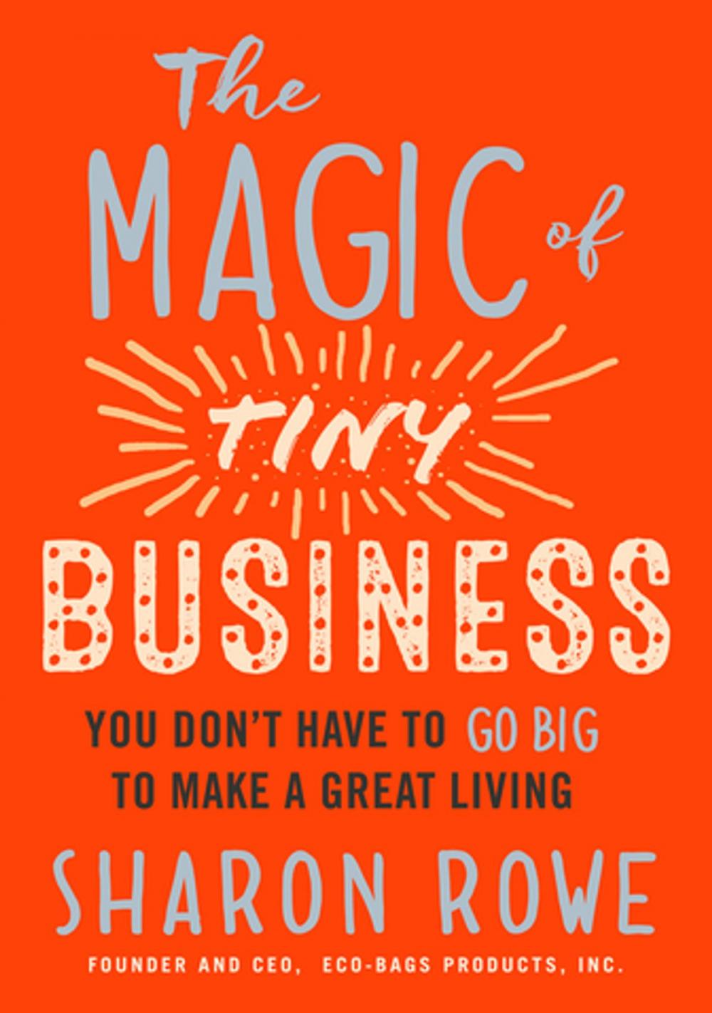 Big bigCover of The Magic of Tiny Business