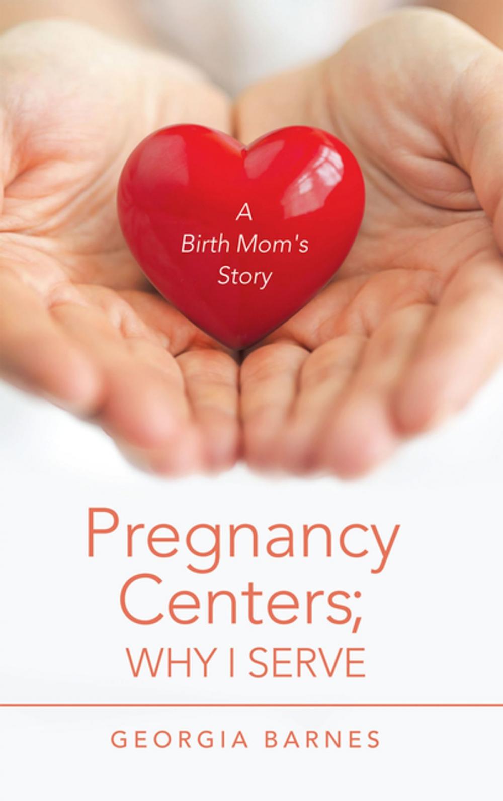 Big bigCover of Pregnancy Centers; Why I Serve